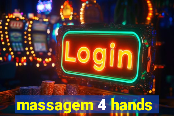 massagem 4 hands